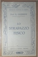 PROBLEMI SANITARI DI GUERRA LO STRAPAZZO FISICO  RAVA'  EDITORE 1915 DEL PROF. G. GUERRINI - Guerra 1914-18