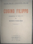 TEATRO  SCELTO IL CUGINO FILIPPO COMMEDIA IN 3 ATTI DI SERGIO PUGLIESE LIBRERIA CESATI - Histoire, Philosophie Et Géographie