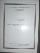 CATALOGO DELLA CASA D'ASTE FORTE BELVEDERE (La Casermetta) Di NINO CODOGNATO - DIPINTI MAIOLICHE  BRONZI ..... - Testi Scientifici