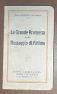 RELIGIONE LA GRANDE PROMESSA NEL MESSAGGIO DI FATIMA  DI PADRE MODESTO DA VICENZA  LUIGI FAVERO CASA EDITORIALE VICENZA - Histoire, Philosophie Et Géographie