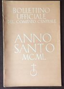 RELIGIONE ANNO SANTO 1950 BOLLETTINO UFFICIALE DEL COMITATO CENTRALE  CITTA' DEL VATICANO 1949 - Histoire, Philosophie Et Géographie