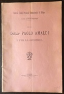 PER IL DR.PAOLO AMALDI E PER LA GIUSTIZIA  PROCESSO PER UN POSTO DI MEDICO AL MANICOMIO DI IMOLA  1894 PAGG 54 - Historia, Filosofía Y Geografía