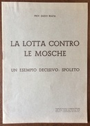 IGIENE E MEDICINA PROF.GUIDO RUATA LA LOTTA CONTRO LE MOSCHE ESEMPIO DECISIVO ASPOLETO CON FOTO 1935 - XIII - Historia, Filosofía Y Geografía