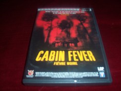 CABIN FEVER  FIEVRE NOIRE - Horreur