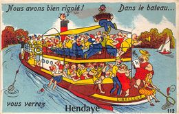 43-HENDAYE- CARTE A SYSTEME- NOUS AVONS BIEN RIGOLE ! DANS LE BATEAU..... VOUS VERREZ HENDAYE - Hendaye