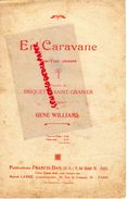 PARTITION MUSICALE-EN CARAVANE- FOX TROT-BRIQUET SAINT GRANIER-GENE WILLIAMS-FRANCIS DAY PARIS-MARCEL LABBE - Partitions Musicales Anciennes