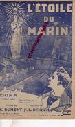 PARTITION MUSICALE-L' ETOILE DU MARIN- MARINE- DONA-E.DUMONT-BENECH- - Partitions Musicales Anciennes