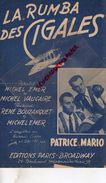 PARTITION MUSICALE- LA RUMBA DES CIGALES-CIGALE-MICHEL EMER-VAUCAIRE-RENE BOUZANQUET-PATRICE & MARIO-PARIS BROADWAY - Partitions Musicales Anciennes