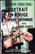 Col. Pierre Nord - Portrait En Rouge D'une Inconnue - L'aventure Criminelle " N° 6 - Librairie Arthème Fayard - (1957 ) - Arthème Fayard - Autres