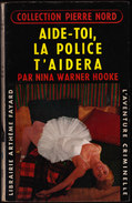 Col. Pierre Nord - Aide-toi, La Police T´aidera - " L´aventure Criminelle " N° 75 - Librairie Arthème Fayard - ( 1960 ). - Arthème Fayard - Autres