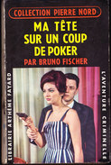 Col. Pierre Nord - Ma Tête Sur Un Coup De Poker  - " L´aventure Criminelle " N° 79 - Librairie Arthème Fayard - ( 1960 ) - Arthème Fayard - Autres