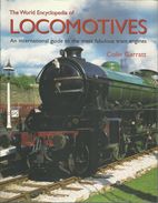 THE WORLD ENCYCLOPEDIA OF LOCOMOTIVES - AN INTERNATIONAL GUIDE TO THE MOST FABULOUS TRAIN ENGINES - COLIN GARRATT - Transport