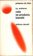 PDF 135 - ANDREVON, Jean-Pierre - Cela Se Produira Bientôt (1971, BE+) - Présence Du Futur