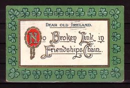 13a * PRÄGEKARTE * DEAR OLD IRELAND * NO BROKEN LINK IN FRIENDSHIPS CHAIN * 1909 **!! - Saint-Patrick's Day