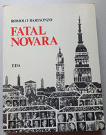 FATAL NOVARA - A CURA DI ROMOLO BARISONZO -EDIZIONE 1979 ( CART 70) - Geschichte