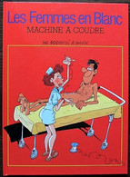 BD LES FEMMES EN BLANC - 10 - Machine à Coudre - Rééd. 2003 - Femmes En Blanc, Les