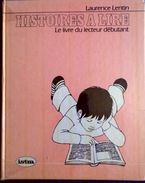 Laurence Lentin - Histoires à Lire - Le Livre Du Lecteur Débutant - Éditions ISTRA - ( 1984 ) . - 0-6 Ans