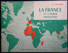 F. Pinardel - LA FRANCE Et L' UNION FRANÇAISE - Les Éditions De L'école - ( - Fichas Didácticas