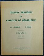 Debesse & Rosso -T.P. Et Exercices De Géographie - L' EUROPE Classe De 4e - J.B. Baillière Et Fils, Éditeurs - ( 1964 ) - Fiches Didactiques