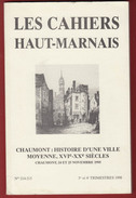 LES CAHIERS HAUT MARNAIS : CHAUMONT : Histoire D'une Ville Moyenne 16 - 20 ème Siècle . - Champagne - Ardenne