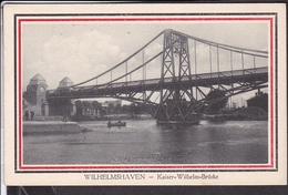 Wilhelmshaven Kaiser - Wilhelm - Brücke Feldpost 1915 - Wilhelmshaven