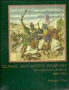 Islamic And Native Weapons Of Colonial Africa 1800 - 1960 ( 680 Pages ) - Kultur