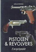 GEÏLLUSTREERDE PISTOLEN & REVOLVERS ENCYCLOPEDIE - A. E. HARTINK -  R &B 2003 - Encyclopédies