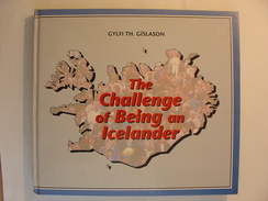 THE CHALLENGE OF BEING AN ICELANDER - GYLFI TH. GISLASON - 1990 - ICELAND ISLANDE ISLANDA - BE - COUVERTURE RIGIDE - Kultur