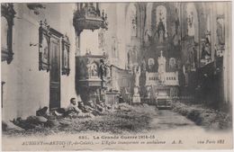 62  Aubigny En Artois  Gurre 1914-1915  L'eglise Transforme En Ambulance - Aubigny En Artois