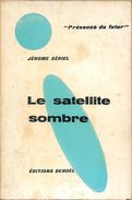 PDF 59 - SERIEL, Jérôme - Le Satellite Sombre (1962, BE+) - Présence Du Futur