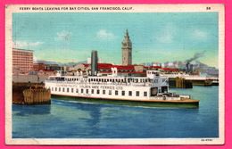 San Francisco - Ferry Boats Leaving For Bay Cities - The Ferry Tower - Southern Pacific Golden Gate Ferries - A. PILTZ - Ferries
