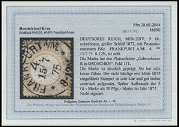 Dt. Reich 22IV O, 1872, 5 Gr. Schwärzlichocker Mit Plattenfehler Gebrochenes R In Groschen (Feld 131), Stempel FRANKFURT - Usati