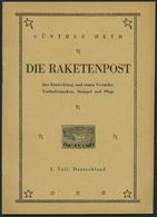 PHIL. LITERATUR Die Raketenpost - Ihre Entwicklung Und Ersten Versuche, Vorläufermarken, Stempel Und Flüge, 1. Teil: Deu - Philately And Postal History