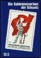 PHIL. LITERATUR Die Soldatenmarken Der Schweiz 1914/18, 1939/45, 1980, Sulser, 418 Seiten, Mit Bewertungen - Filatelia E Historia De Correos