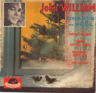 45 TOURS JOHN WILLIAM POLYDOR 27007 MINUIT CHRETIENS / MARCHE DES ROIS MAGES / DOUCE NUIT SAINTE NUIT / VIVE LE VENT - Kerstmuziek