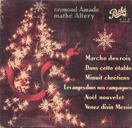 45 TOURS RAYMOND AMADE & MATHE ALTERY PATHE 45 EA 49 MARCHE DES ROIS / DANS CETTE ETABLE / MINUIT CHRETIEN + 3 - Weihnachtslieder