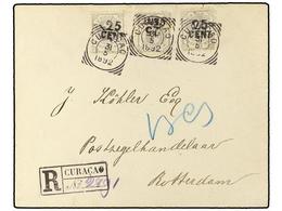 CURACAO. 1892. Registered Cover Used To ROTTERDAM Bearing 25 C. On 30 C. (Sc 18) X3 Cancelled By The CURACAO Squared Cir - Autres & Non Classés