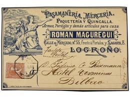 ESPAÑA. Ed.215. 1898. Tarjeta Postal De ROMAN MAGUREGUI. PASAMANERIA. MERCERIA De LOGROÑO Circulada Con Sello De 10 Cts. - Autres & Non Classés