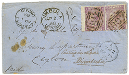 "SUEZ To CEYLON" : 1868 GREAT BRITAIN 6d(x2) Canc. B02 + SUEZ + COLOMBO UNPIAD + Rare Cds DIMBULA UNPAID On Envelope To - Altri & Non Classificati