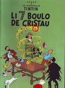 TINTIN - LI 7 BOULO DE CRISTAU - 2004 - Langue Oc, Occitain, Oc Language, Occitan - Stripverhalen & Mangas (andere Talen)