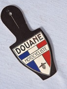 RARE ANCIEN INSIGNE DOUANE : MOTOCYCLISTE - Police & Gendarmerie