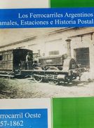 RO) 2017 ARGENTINA, THE ARGENTINE RAILROADS, BRANCHES, STATIONS, POSTAL HISTORY-WEST RAILWAY STATION, BY MARTIN H - Autres & Non Classés