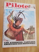 BD314 Revue PILOTE N°465 (11e Année) .    Couverture LES AZTEQUES TARTARES , AVEC Son SUPERBE PILOTORAMA : L'EMPIRE AZTE - Pilote