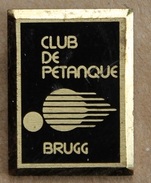 CLUB DE PETANQUE BRUGG - SUISSE  -  (18) - Bowls - Pétanque