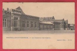 Etterbeek - La Caserne D'Artillerie ( Voir Verso ) - Etterbeek