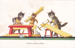 Carte Illustrée - Atelier De Menuiserie, Les Chats Menuisiers Sont Au Travail - Scions, Scions Le Bois - Circulé 1940 - Animaux Habillés