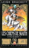 Epées Et Dragons 4 - BRACKETT, Leigh - Les Chiens De Skaith (BE+) - Albin Michel