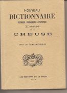 NOUVEAU DICTIONNAIRE HISTORIQUE,GEOGRAPHIQUE &STATISTIQUE Illustré De La CREUSE Par P.VALADEAU - Limousin