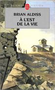 LP 7263 - ALDISS, Brian W. - A L'est De La Vie (BE+) - Livre De Poche