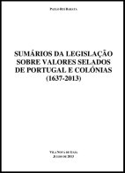 PORTUGAL & COLONIES, Sumários Da Legislação Sobre Valores Selados De Portugal E Colónias 1637-2013, By Paulo Barata - Unused Stamps